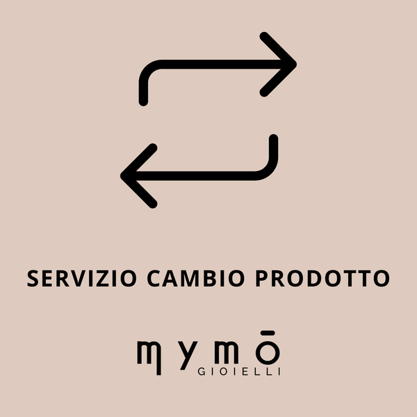 Servizio cambio prodotto - My Mo Gioielli